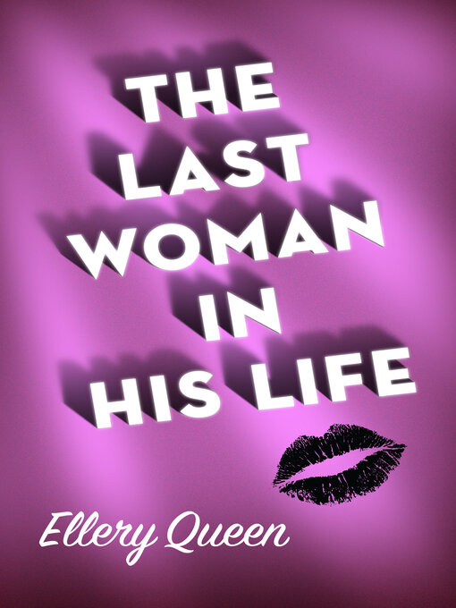 Title details for The Last Woman in His Life by Ellery Queen - Available